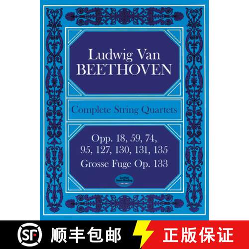 预订 Complete String Quartets: Opp.18, 59, 74, 95, 127, 130, 131, 135, Grosse Fugue Op. 133 [9780486223612]