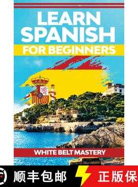 【3-4周达】Learn Spanish For Beginners: Illustrated step by step guide for complete beginners to unde... [9781955786249]