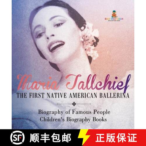 【3-4周达】精装 Maria Tallchief : The First Native American Ballerina - Biography of Famous People | ... [9798869413772]