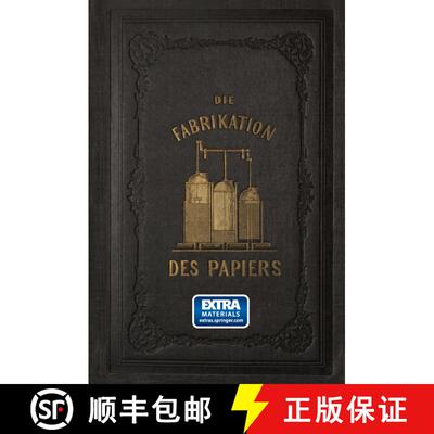 【3-4周达】Die Fabrikation des Papiers, in Sonderheit des auf der Maschine gefertigten, nebst gründl... [9783662324127]