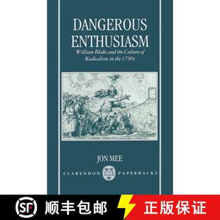 Enthusiasm and Dangerous 9780198122265 Radicalism William 3周达 Culture the Blake 1790s