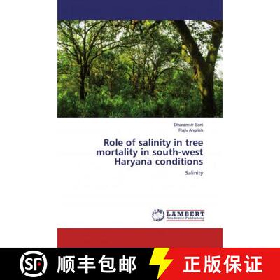 预订 Role of salinity in tree mortality in south-west Haryana conditions [9786139577088]