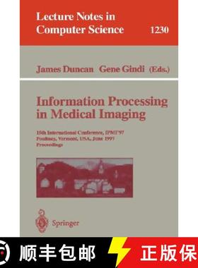 【3-4周达】Information Processing in Medical Imaging : 15th International Conference, IPMI'97, Poultn... [9783540630463]