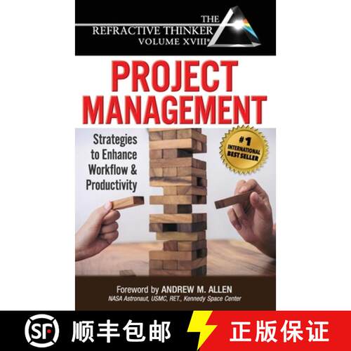 【3-4周达】The Refractive Thinker(R) Vol XVIII Project Management: Strategies to Enhance Workflow and... [9781732938267]