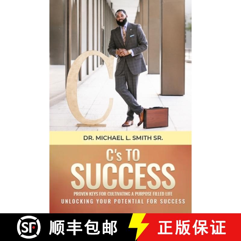 【3-4周达】C's To Success: Proven keys for cultivating a purpose filled life Unlocking your potential... [9781913969264]