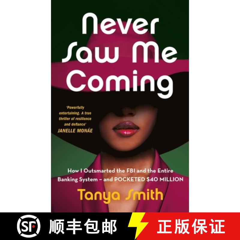 【3-4周达】Never Saw Me Coming : How I Outsmarted the FBI and the Entire Banking System-and Pocketed ... [9781529429855]