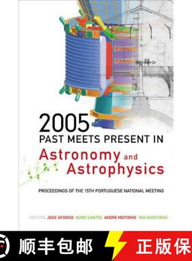 【3-4周达】2005: Past Meets Present in Astronomy and Astrophysics - Proceedings of the 15th Portugues... [9789812568878]