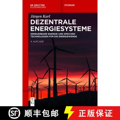 【3-4周达】Dezentrale Energiesysteme: Erneuerbare Energien Und Speichertechnologien Für Die Energiew... [9783111318011]