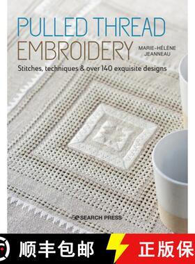 【3-4周达】Pulled Thread Embroidery: Stitches, Techniques & Over 140 Exquisite Designs [9781782218432]