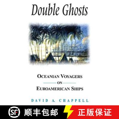 【3-4周达】Double Ghosts: Oceanian Voyagers on Euroamerican Ships: Oceanian Voyagers on Euroamerican ... [9781563249990]