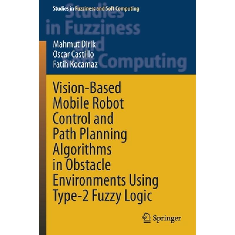 【4周达】Vision-Based Mobile Robot Control and Path Planning Algorithms in Obstacle Environments Usin... [9783030692490] 书籍/杂志/报纸 科学技术类原版书 原图主图