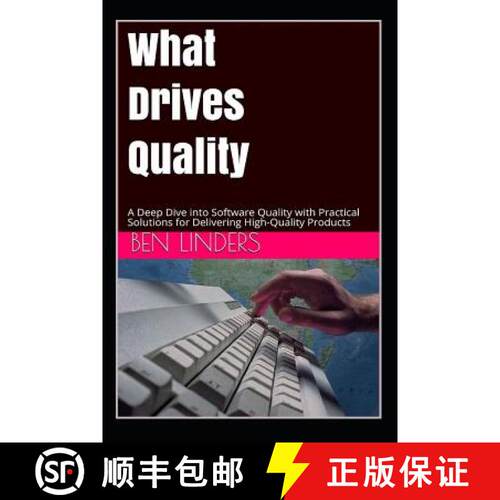 【3-4周达】What Drives Quality: A Deep Dive Into Software Quality with Practical Solutions for Delive... [9789492119179]