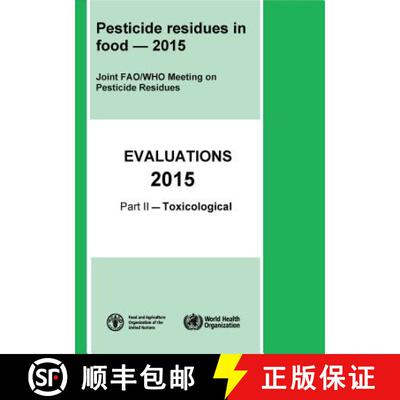 【3-4周达】Pesticide Residues in Food - 2015: Toxicological Evaluations [9789241665315]