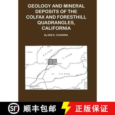 【3-4周达】Geology and Mineral Deposits of the Colfax and Forsthill Quadrangles, California [9781614740735]