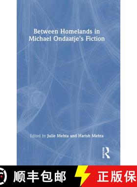 【3-4周达】Between Homelands in Michael Ondaatjeâ€™s Fiction [9781032865881]
