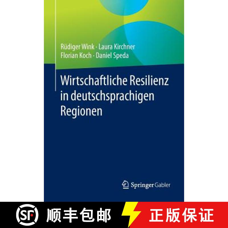 【3-4周达】Wirtschaftliche Resilienz in Deutschsprachigen Regionen [9783658098223]