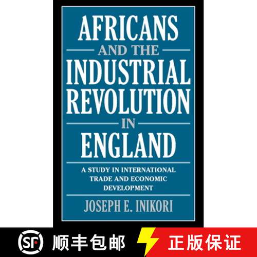 【3-4周达】Africans and the Industrial Revolution in England: A Study in International Trade and Econ... [9780521010795]