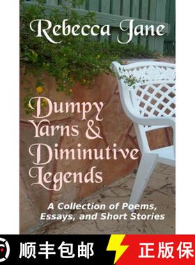 【3-4周达】Dumpy Yarns & Diminutive Legends: A Collection of Poems, Essays, and Short Stories [9781300059325]