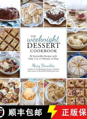 【3-4周达】Weeknight Dessert Cookbook: 80 Irresistible Recipes with Only 5 to 15 Minutes of Prep Time [9781624148590]