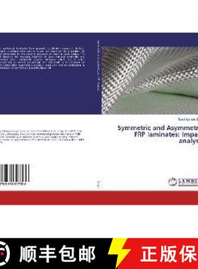 预订 Symmetric and Asymmetric FRP laminates: Impact analysis [9783330317536]