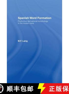 【3-4周达】Spanish Word Formation: Productive Derivational Morphology in the Modern Lexis [9780415041430]