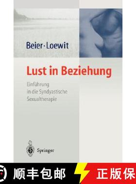 【3-4周达】Lust in Beziehung : Einführung in die Syndyastische Sexualtherapie als fächerübergreife... [9783540200710]