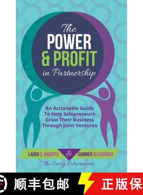 【3-4周达】The Power & Profit in Partnership: An Actionable Guide to Help Solopreneurs Grow Their Bus... [9780692661048]