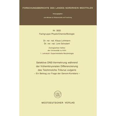 【4周达】Selektive Dns- Vermehrung Während Der Frühembryonalen Differenzierung Des Teichmolchs Trit... [9783531030333]