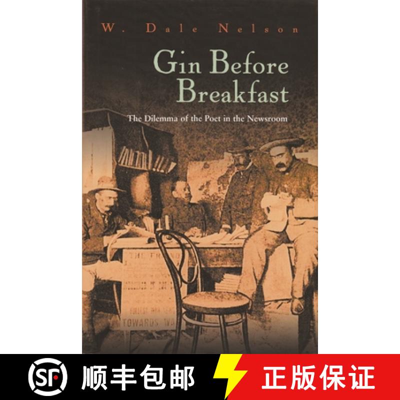 【3-4周达】Gin Before Breakfast: The Dilemma of the Poet in the Newsroom [9780815608882]