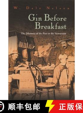 预订 Gin Before Breakfast: The Dilemma of the Poet in the Newsroom [9780815608882]