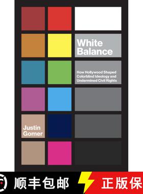 预订 White Balance: How Hollywood Shaped Colorblind Ideology and Undermined Civil Rights [9781469655796]
