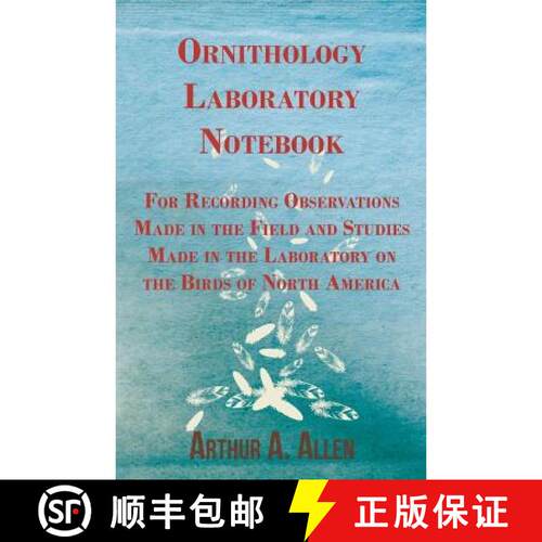 【3-4周达】Ornithology Laboratory Notebook - For Recording Observations Made in the Field and Studies... [9781447410850]