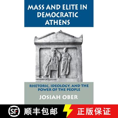 【3-4周达】Mass and Elite in Democratic Athens – Rhetoric, Ideology, and the Power of the People [9780691028644]