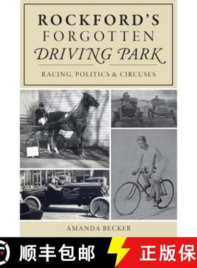 预订 Rockford's Forgotten Driving Park: Racing, Politics and Circuses [9781467141963]
