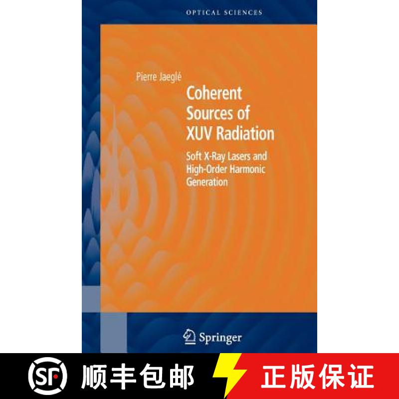 【3-4周达】Coherent Sources of XUV Radiation : Soft X-Ray Lasers and High-Order Harmonic Generation [9781441919960]