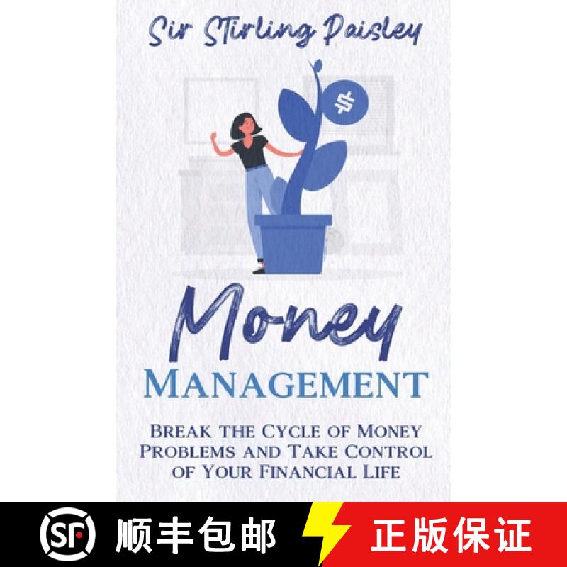 【3-4周达】Money Management: Break the Cycle of Money Problems and Take Control of Your Financial Life [9781950766925]