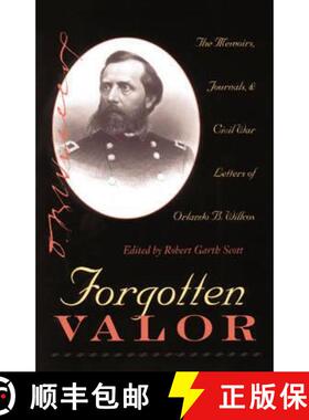 【3-4周达】Forgotten Valor: The Memoirs, Journals, & Civil War Letters of Orlando B. Willcox [9780873386289]