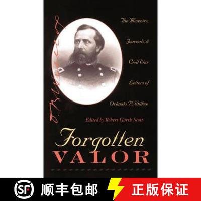 【3-4周达】Forgotten Valor: The Memoirs, Journals, & Civil War Letters of Orlando B. Willcox [9780873386289]