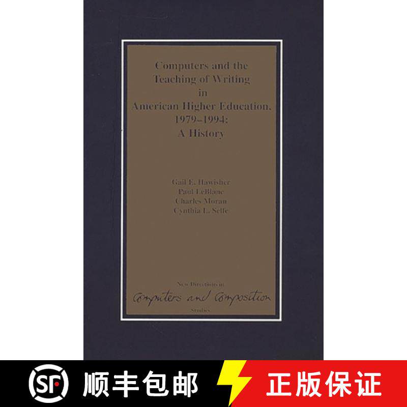 预订 Computers and the Teaching of Writing in American Higher Education, 1979-1994: A History [9781567502527]
