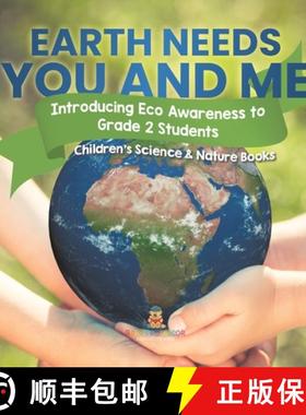【3-4周达】Earth Needs You and Me : Introducing Eco Awareness to Grade 2 Students | Children's Scienc... [9781541997134]