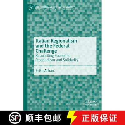 【3-4周达】Italian Regionalism and the Federal Challenge : Reconciling Economic Regionalism and Solid... [9783031315428]