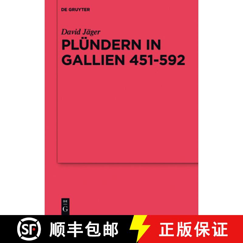预订 Plündern in Gallien 451-592：Eine Studie zu der Relevanz einer Praktik für das Organisieren vo... [9783110528831]