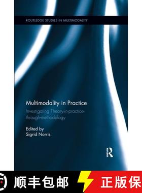 【3-4周达】Multimodality in Practice: Investigating Theory-in-Practice-through-Methodology [9780367602130]