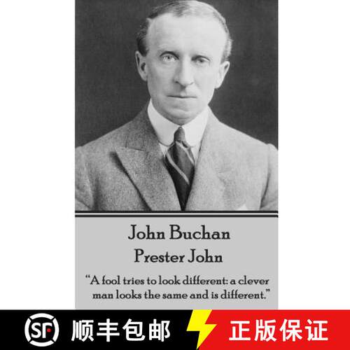 【3-4周达】John Buchan - Prester John: A fool tries to look different: a clever man looks the same an... [9781783944583]