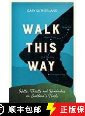 【3-4周达】Walk This Way: Hills, Thrills and Headaches on Scotland's Trails [9781909430303]