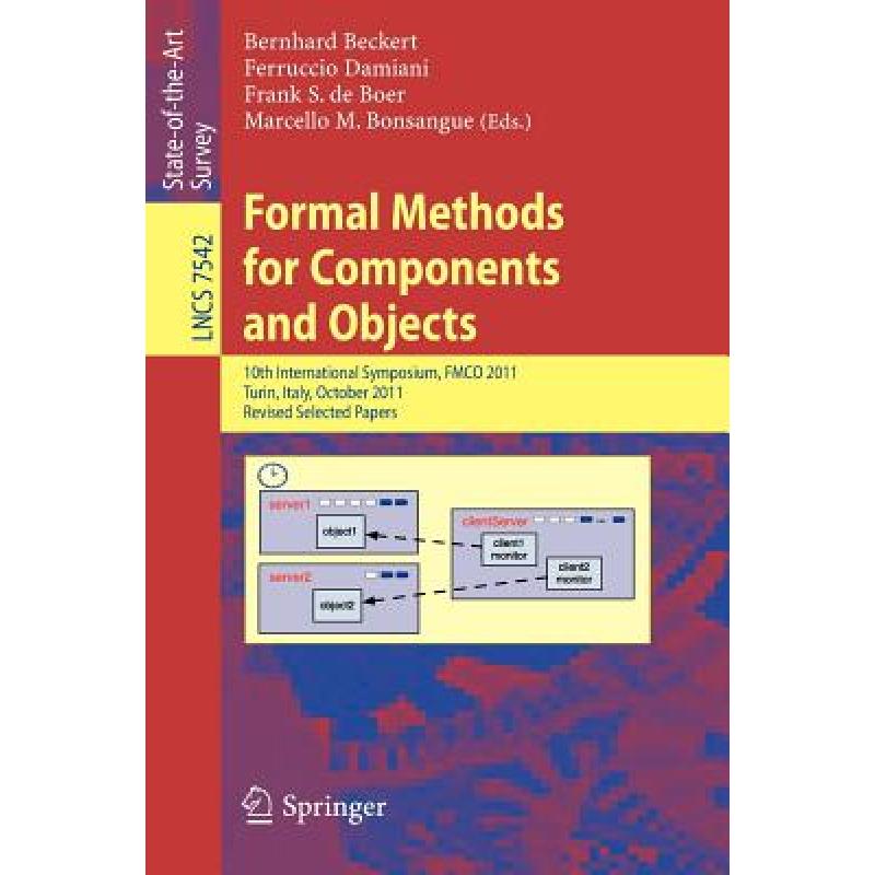 【4周达】Formal Methods for Components and Objects: 10th International Symposium, FMCO 2011, Turin,...[9783642358869]-封面