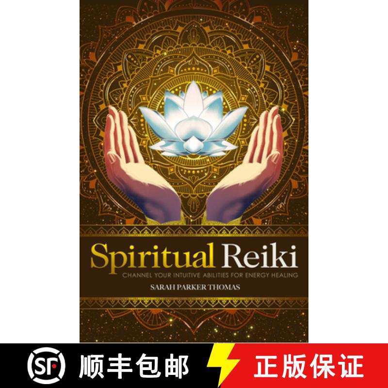 预订 Spiritual Reiki: Channel Your Intuitive Abilities for Energy Healing [9781646119257]