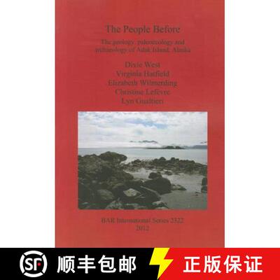 【3-4周达】People Before: The geology paleoecology and archaeology of Adak Island Alaska: The geology... [9781407309057]