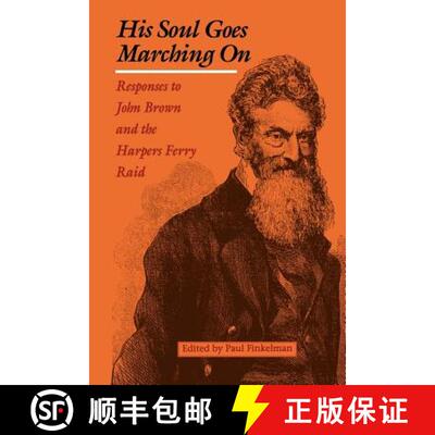 预订 His Soul Goes Marching on – Responses to John Brown and the Harpers Ferry Raid [9780813915371]
