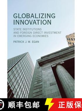 【3-4周达】Globalizing Innovation: State Institutions and Foreign Direct Investment in Emerging Econo... [9780262037358]